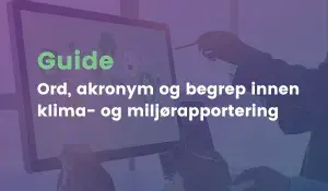 Guide - CSRD, ESG, GHG og bærekraftsrapportering.